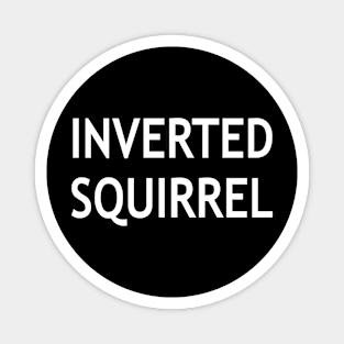 Inverted Squirrel Magnet